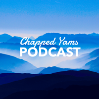 Chapped Yams Podcast podcast