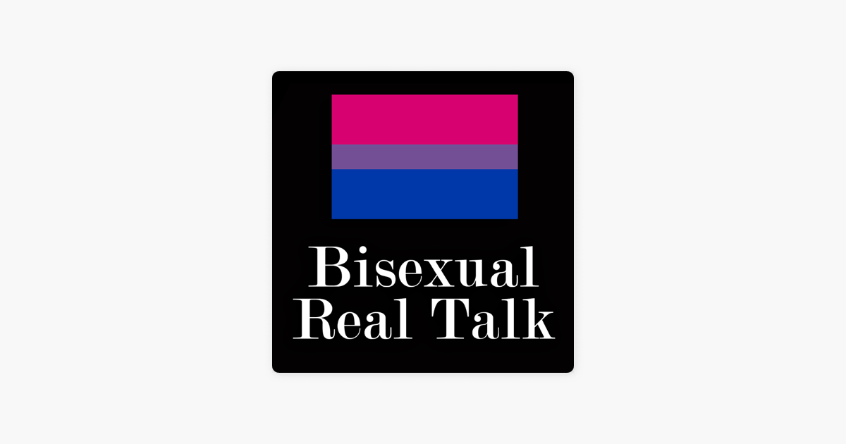 ‎bisexual Real Talk On Apple Podcasts