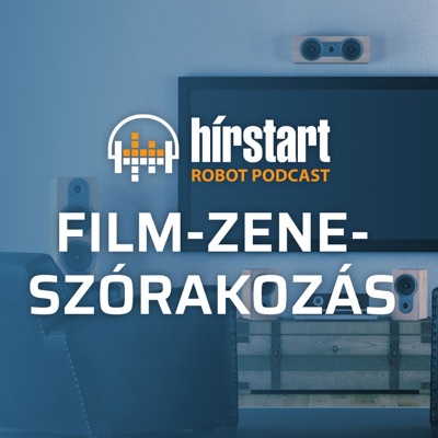 Hírstart Robot Podcast - Film-zene-szórakozás Hírstart Robot Podcast - Film-zene-szórakozás