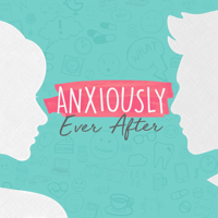 Anxiously Ever After podcast