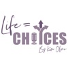 Life = Choices; Choices = Life artwork