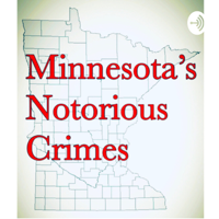 Minnesota's Notorious Crimes podcast