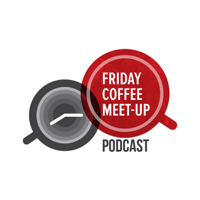 Friday Coffee Meet Up Podcast podcast