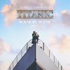 James Cameron's Titanic: Scene by Scene artwork