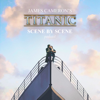 James Cameron's Titanic: Scene by Scene - Brittany Butler & Ethan Brehm