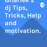 Gnarlee’s dj Tips, Tricks, Help and motivation. podcast