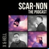 Scar-Non The Podcast with X & Hell artwork