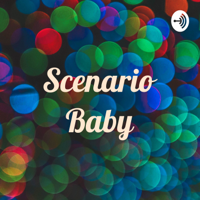Scenario Baby podcast