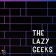 The Lazy Geeks