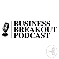Business Breakout Podcast podcast