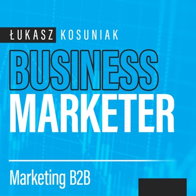 Business Marketer - marketing B2B od teorii do praktyki Business Marketer - marketing B2B od teorii do praktyki