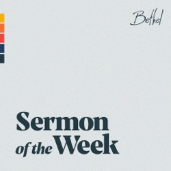 Bethel Church kázanie týždňa