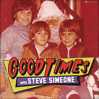 Good Times: With Steve Simeone podcast