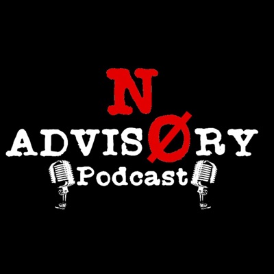 Noadvisory Podcast Noadvisory Podcast