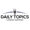 Daily Topics - Casino Gaming artwork