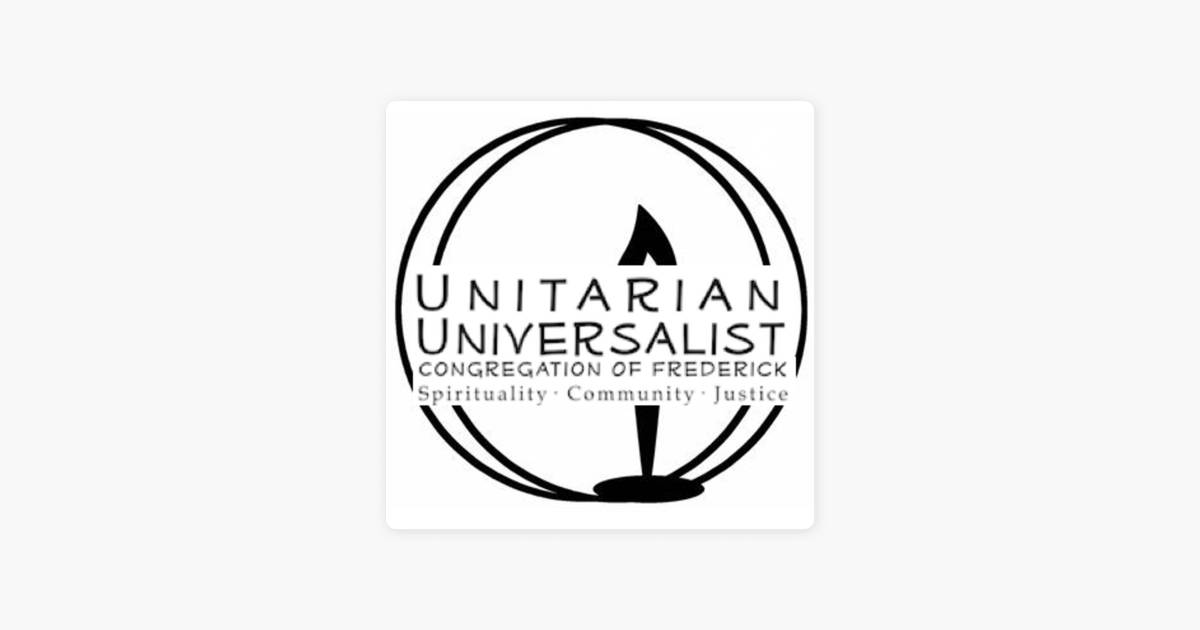 ‎Unitarian Universalist Congregation of Frederick Sermons (UUCF) on ...