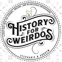 History For Weirdos podcast