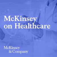 McKinsey on Healthcare podcast