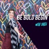 Be Bold Begin artwork