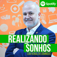 Realizando Sonhos com Reinaldo Domingos podcast
