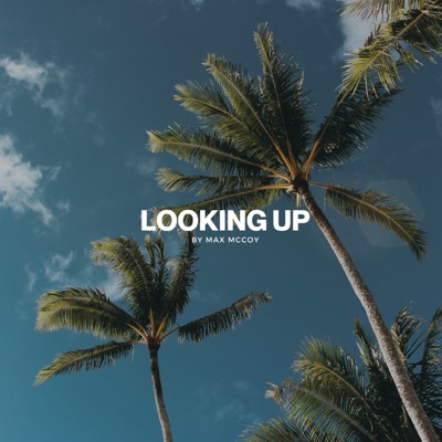 Looking Up - by Max McCoy Looking Up - by Max McCoy