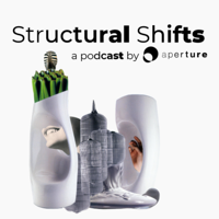Structural Shifts, by aperture podcast