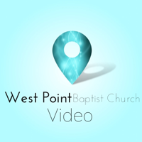 West Point Baptist Church Video Podcast podcast