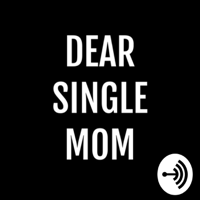 Dear Single Mom podcast