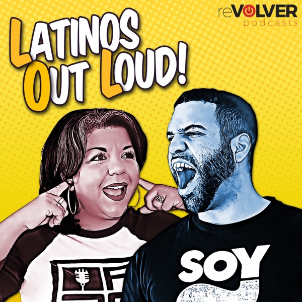 Latinos Out Loud Latinos Out Loud