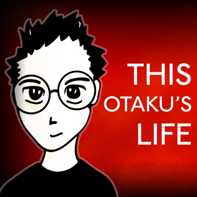THIS OTAKU'S LIFE THIS OTAKU'S LIFE