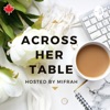 Across Her Table Podcast artwork