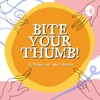 Bite Your Thumb! artwork