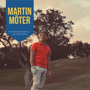 Martin Möter – inspirerande samtal i golfens värld