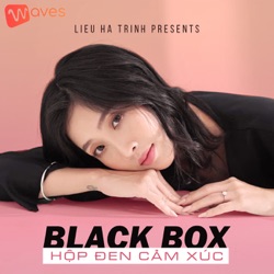 Black Box - Hộp Đen Cảm Xúc - WAVES