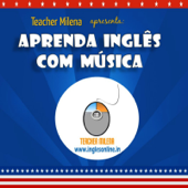 Aprenda Inglês com música - Teacher Milena