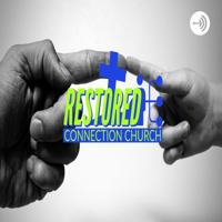Restored Connection Church podcast