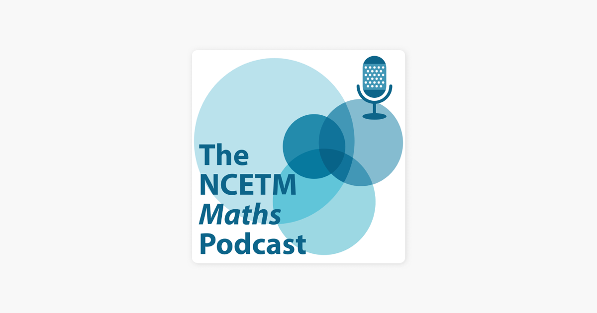 ‎The NCETM Maths Podcast on Apple Podcasts