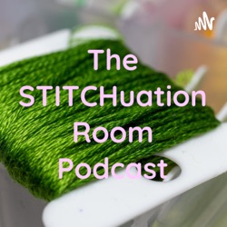 The STITCHuation Room: A Podcast about Cross Stitch