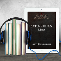Arvi Järventaus: Satu-Ruijan maa podcast