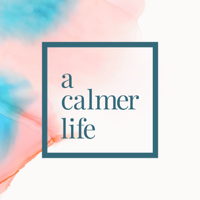A Calmer Life podcast