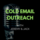 Cold Email Outreach with Jeremy & Jack - Jeremy Chatelaine and Jack Reamer
