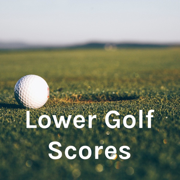 Lower Golf Scores