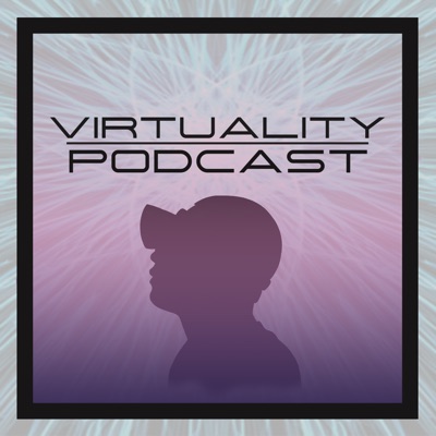 Virtuality Podcast Virtuality Podcast
