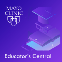 Mayo Clinic Educator's Central podcast