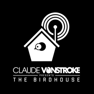 Claude VonStroke presents The Birdhouse Claude VonStroke presents The Birdhouse
