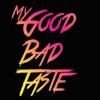 My Good Bad Taste artwork