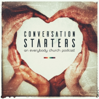 Everybody Church Conversation Starters podcast