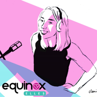 Equinox Elles podcast