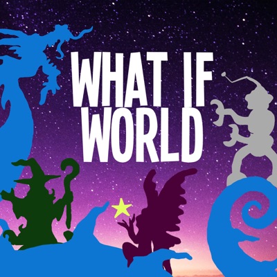 What If World - Stories for Kids What If World - Stories for Kids