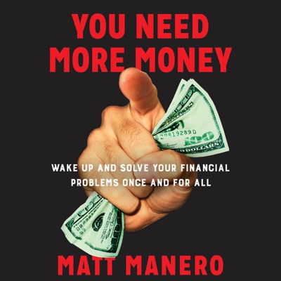 You Need More Money You Need More Money